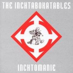 The Inchtabokatables : Inchtomanie The Inchtabokatables : Inchtomanie